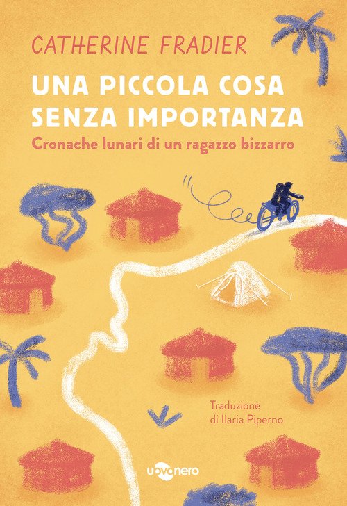 Una piccola cosa senza importanza. Cronache lunari di un ragazzo bizzarro